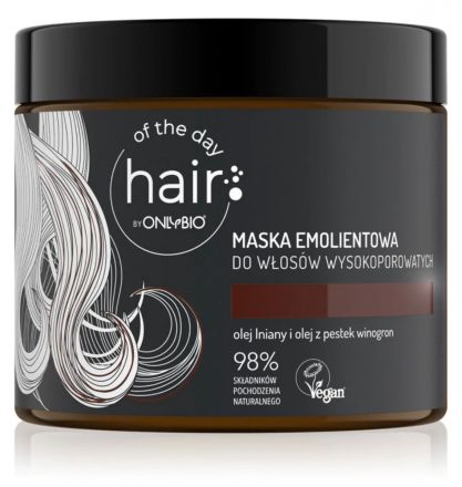 ONLYBIO - Hair of the day - Maska emolientowa do włosów wysokoporowatych! 400ml
